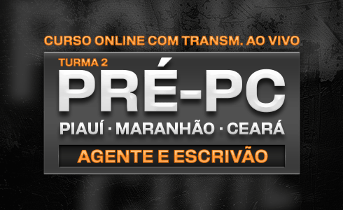 CURSO PRÉ-POLÍCIA CIVIL PI/MA/CE- NOITE - TURMA 2 -AO VIVO (ONLINE)