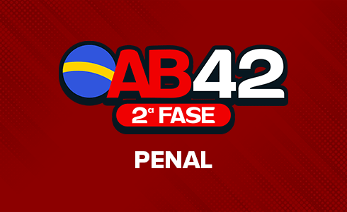 2ª FASE PENAL OAB 42 - ONLINE (AO VIVO)