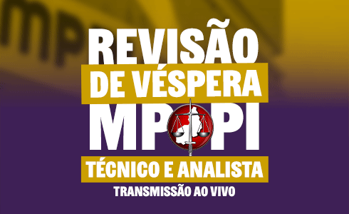 REVISÃO DE VÉSPERA MPPI ANALISTA /TÉCNICO - ONLINE (AO VIVO)