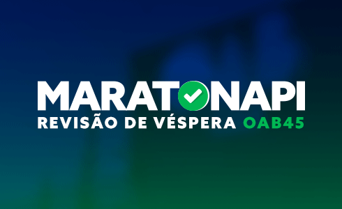 MARATONAPI - REVISÃO DE VÉSPERA OAB 45 - ONLINE (AO VIVO)