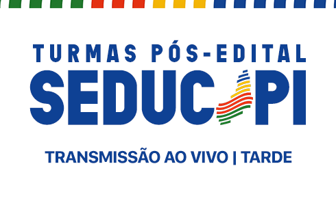 CURSO PÓS-EDITAL SEDUC-PI -  TARDE - ONLINE (AO VIVO) 