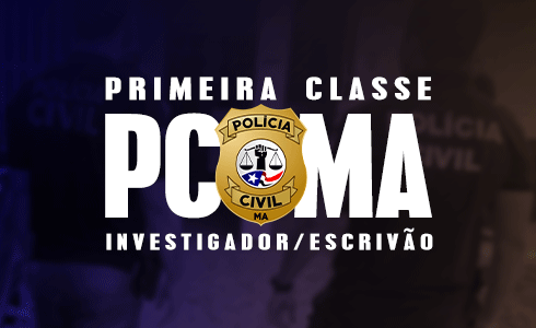 PRIMEIRA CLASSE PC-MA INVESTIGADOR/ ESCRIVÃO - NOITE - ONLINE (AO VIVO)