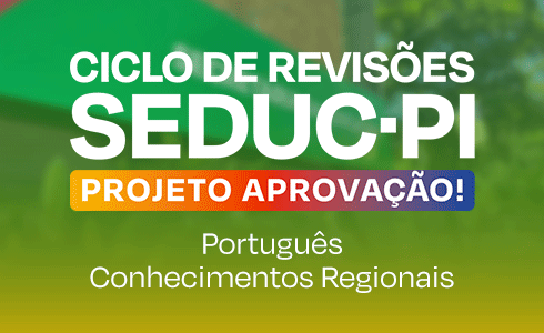 CICLO DE REVISÕES SEDUC - PI - 28/02 (PORTUGUÊS/CONHECIMENTOS REGIONAIS)  -  AO VIVO (ONLINE) 