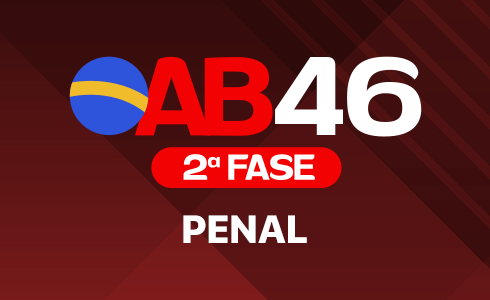  2ª FASE PENAL OAB 46 - ONLINE (AO VIVO)