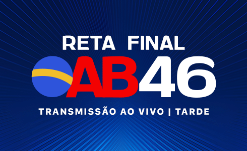  RETA FINAL OAB 46 - TARDE - TRANSMISSÃO AO VIVO (ONLINE)