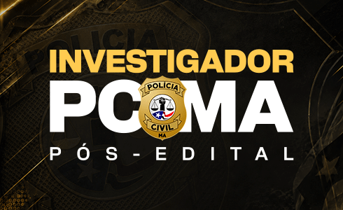 OFICIAL INVESTIGADOR - PC MARANHÃO - PÓS EDITAL - NOITE - ONLINE (AO VIVO)
