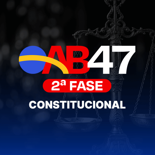  2ª FASE CONSTITUCIONAL OAB 47 - ONLINE - NOITE (AO VIVO) 